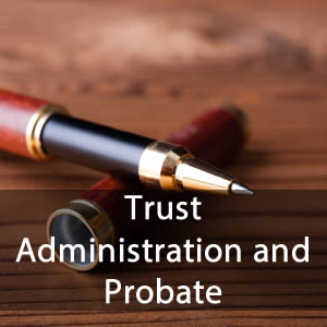 Trust Administration and Probate - An inkpen resting on its cap